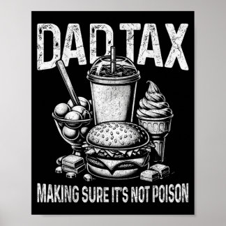 Dad Tax Making Sure Not Poison Men Funny Fathers Poster