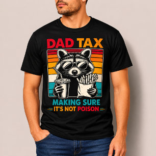 Dad Tax Racoon Shirt Father’s Day Gift for Dad