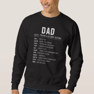 Dad Text Slang & Acronyms Translation Guide For Da Sweatshirt