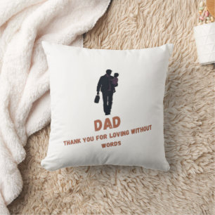  Dad, Thank You for Loving Without Words    Cushion