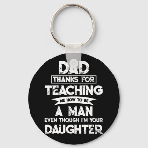 Dad Thank You For Teaching Me How To Be A Man Key Ring