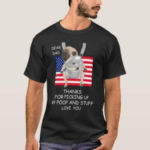 Dad Thanks For Picking Up My Poop And Stuff Dog Ca T-Shirt