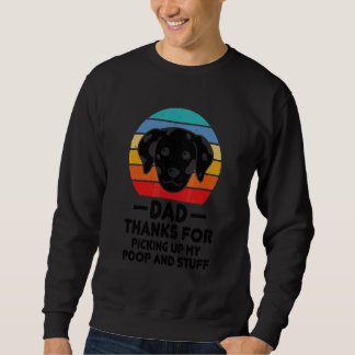 Dad Thanks For Picking Up My Poop Father's Day  Do Sweatshirt