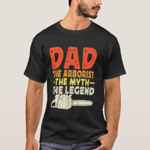 Dad The Arborist The Myth The Legend Vintage Arbor T-Shirt