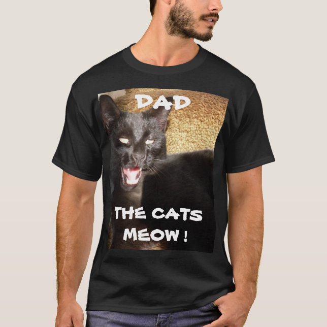 DAD, THE CATS MEOW ! tee (Front)