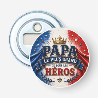 Dad, The Greatest Hero of All Bottle Opener
