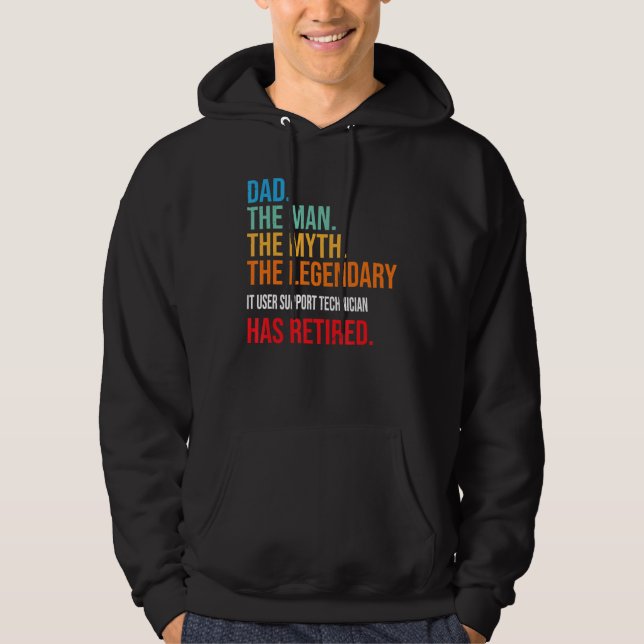 Dad The Legendary It User Support Technician Has R Hoodie (Front)