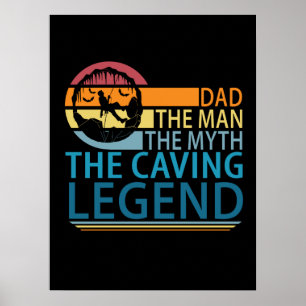 Dad The Man The Myth The Caving Legend Poster