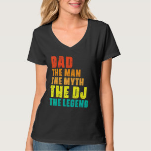 Dad The Man The Myth The Dj The Legend Cool Music T-Shirt