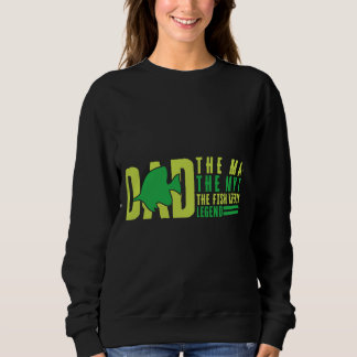 Dad The Man The Myth The Fish Keeping Legend Aquar Sweatshirt