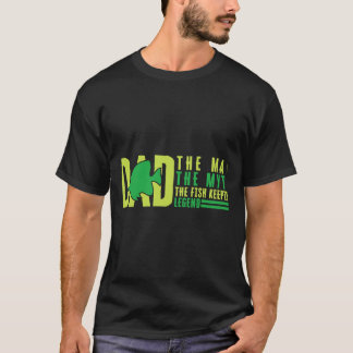 Dad The Man The Myth The Fish Keeping Legend Aquar T-Shirt