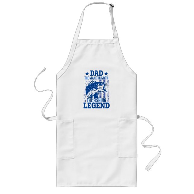 Dad - The Man, The Myth, The Fishing Legend Long Apron (Front)