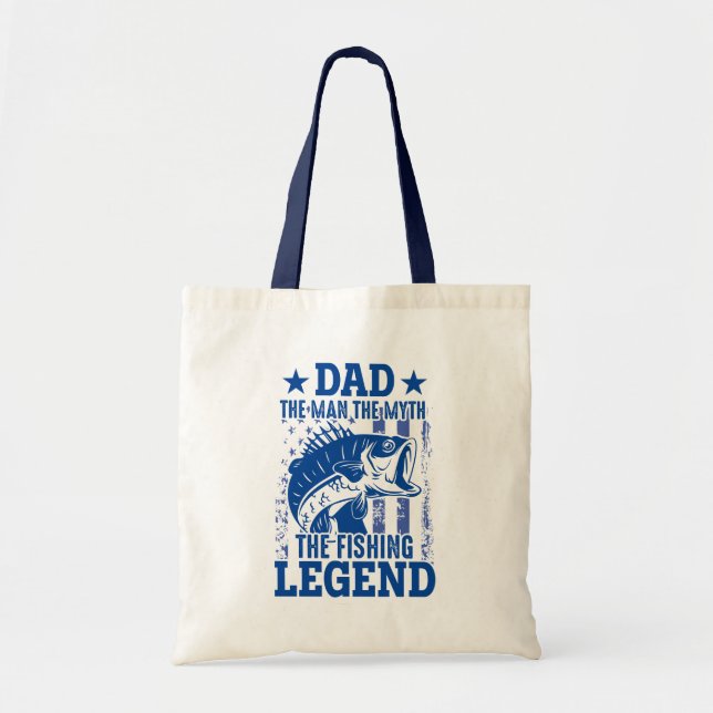 Dad - The Man, The Myth, The Fishing Legend Tote Bag (Front)