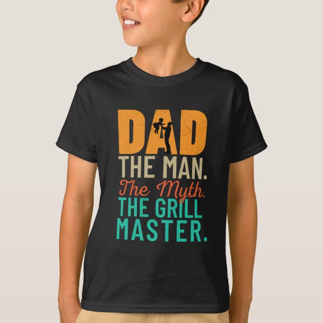 Dad: The Man. The Myth. The Grill Master T-Shirt (Front)