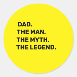 dad, the man, the myth, the legend     classic round sticker