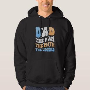 DAD THE MAN THE MYTH THE LEGEND  Father s Day Hoodie