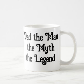 Dad, the Man, the Myth, the Legend - Mug