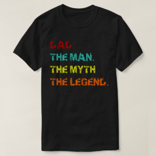 dad the man the myth the legend T-Shirt