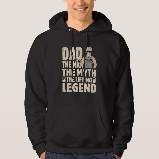 Dad The Man The Myth The Lifting Legend For Dad Da Hoodie (Front)