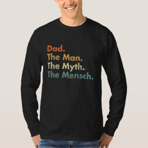 Dad The Man The Myth The Mensch Cute And   For Pap T-Shirt