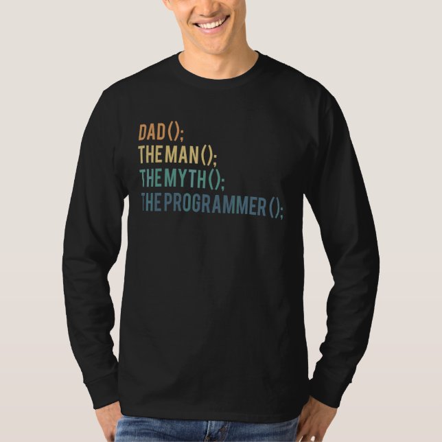 Dad  The Man  The Myth  The Programmer T-Shirt (Front)