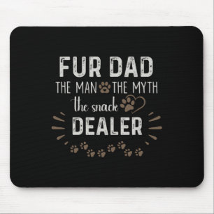 Dad The Man The Myth The Snack Dealer Dog Fathers Mouse Pad