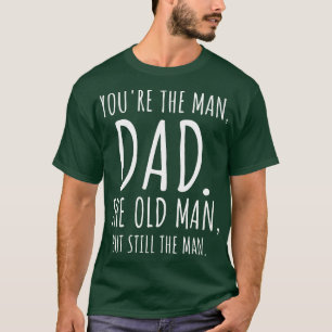 Dad The Man The Old Man Gifts for Dad Funny T-Shirt