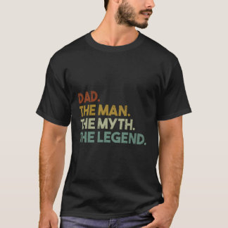 Dad The The Myth The Legend T-Shirt