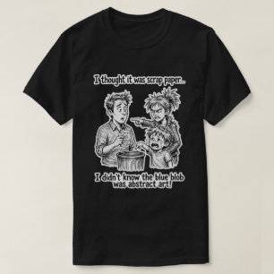Dad Throwing Away Kids Art Funny Family T-Shirt