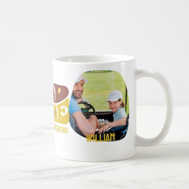 DAD TIME DREAM BIG TRENDY DESIGN COFFEE MUG (Right)
