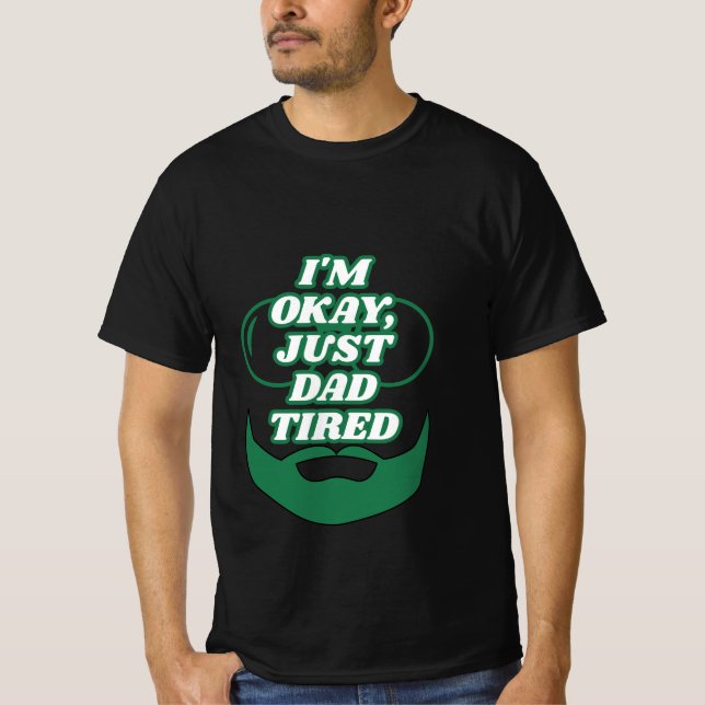 Dad Tired Funny Quote T-shirt  (Front)