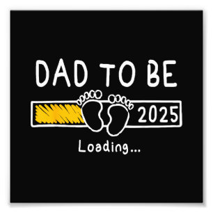 Dad To Be 2025 Dad est 2025 Daddy To Be Promoted t Photo Print