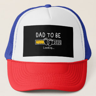 Dad To Be 2025 Dad est 2025 Daddy To Be Promoted t Trucker Hat