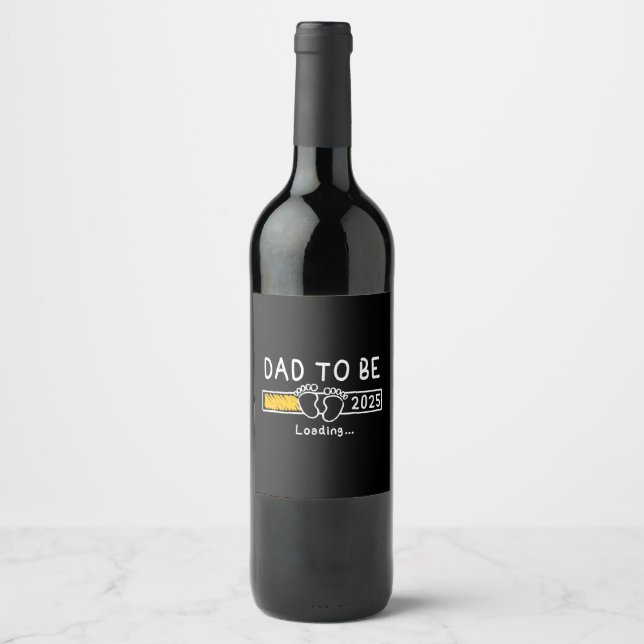 Dad To Be 2025 Dad est 2025 Daddy To Be Promoted t Wine Label (Front)