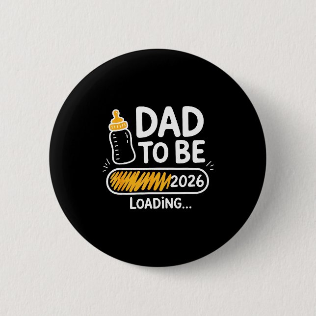 Dad To Be 2026 Loading Promoted To Daddy 1st Time  6 Cm Round Badge (Front)