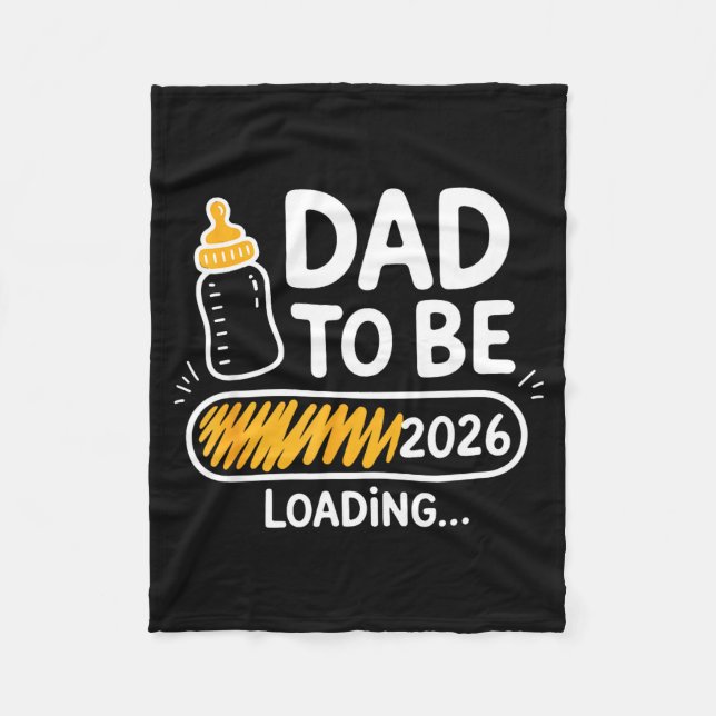 Dad To Be 2026 Loading Promoted To Daddy 1st Time  Fleece Blanket (Front)