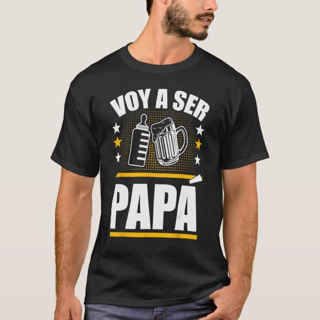 Dad To Be In Spanish Ser Papa Voy Hacer Papa Voy A T-Shirt (Front)