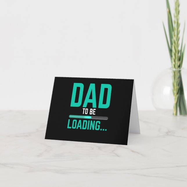 Dad To Be Loading First Time Dad - Mens Funny Dad Card (Front)