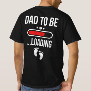 Dad To Be Loading First Time Dad T-Shirt