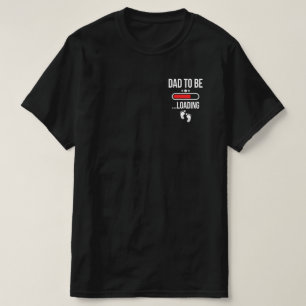 Dad To Be Loading First Time Dad T-Shirt