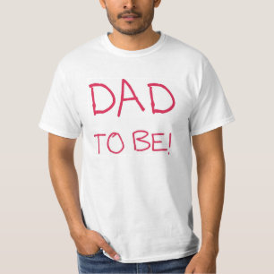 Dad to be! t-shirt