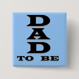 Dad to Be Tshirts and Gifts 15 Cm Square Badge