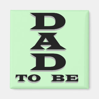 Dad to Be Tshirts and Gifts Magnet