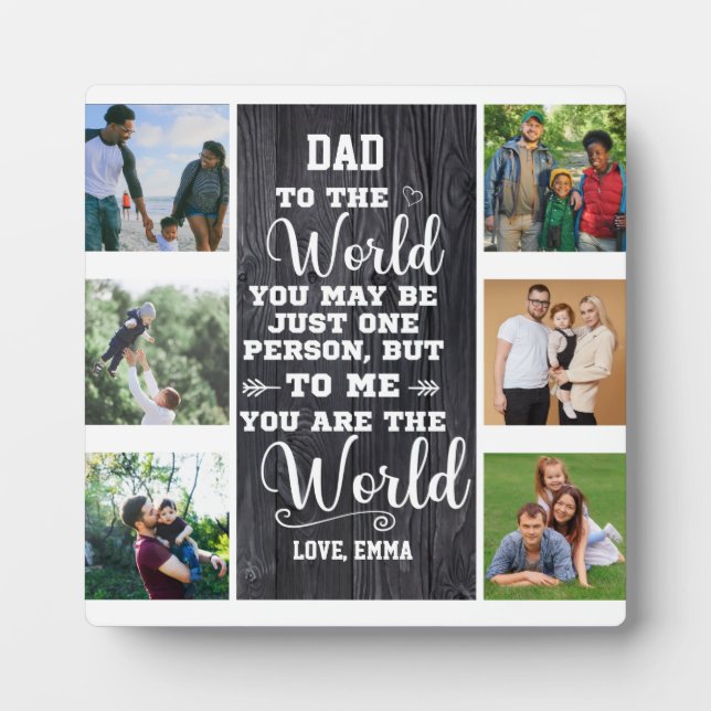 Dad To Me You Are The World Custom 6 Photo Collage Plaque (Front)