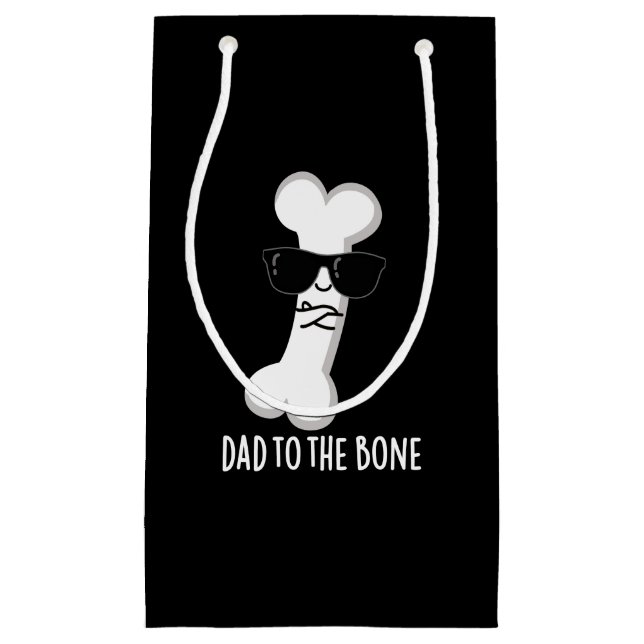 Dad To The Bone Funny Anatomy Pun Dark BG Small Gift Bag (Front)