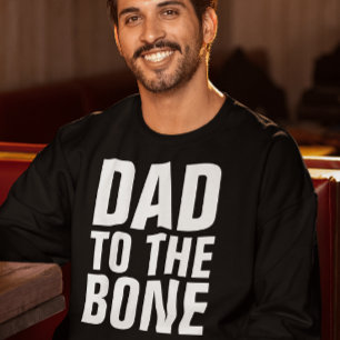 DAD TO THE BONE Funny Men's T-Shirts