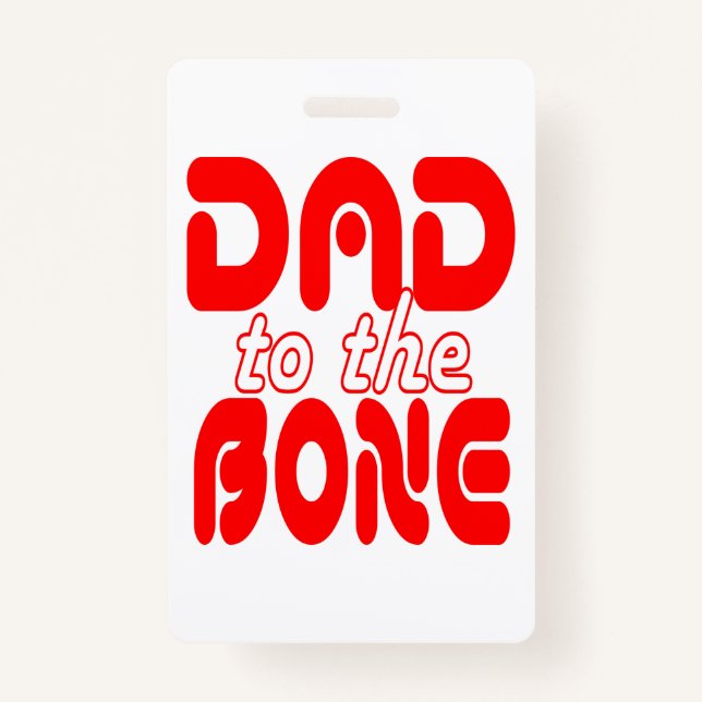 Dad to the Bone ID Badge (Front)