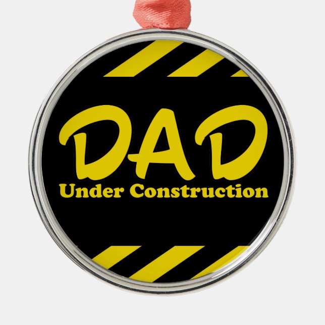 Dad Under Construction Metal Tree Decoration (Front)