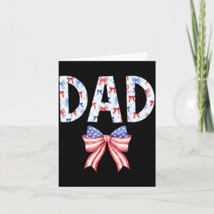 Dad US Flag Bow Birthday 4th of July Family Party Card