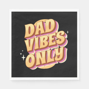 Dad Vibes Only Napkin